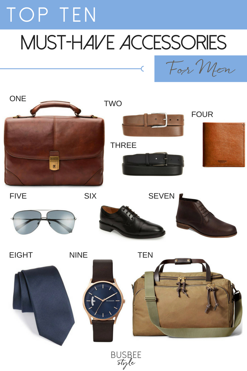 Men's Top 10 Must-Have Accessories | Busbee Style | Men's Fashion