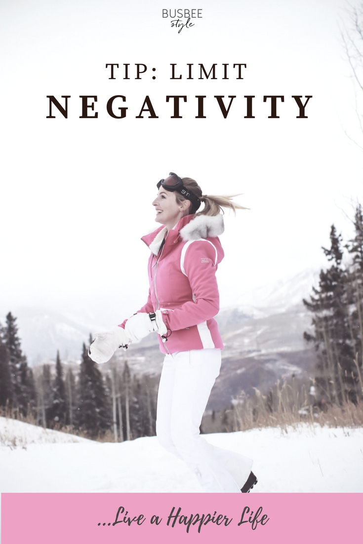 Happy Life, tips to live a happier life, by lifestyle blogger Erin Busbee of Busbeestyle.com, Busbee Style in telluride, Colorado, TIP: limit negativity