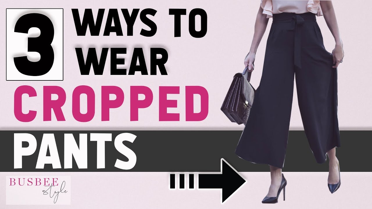 3 Ways to Wear Cropped Pants | Busbee Style TV