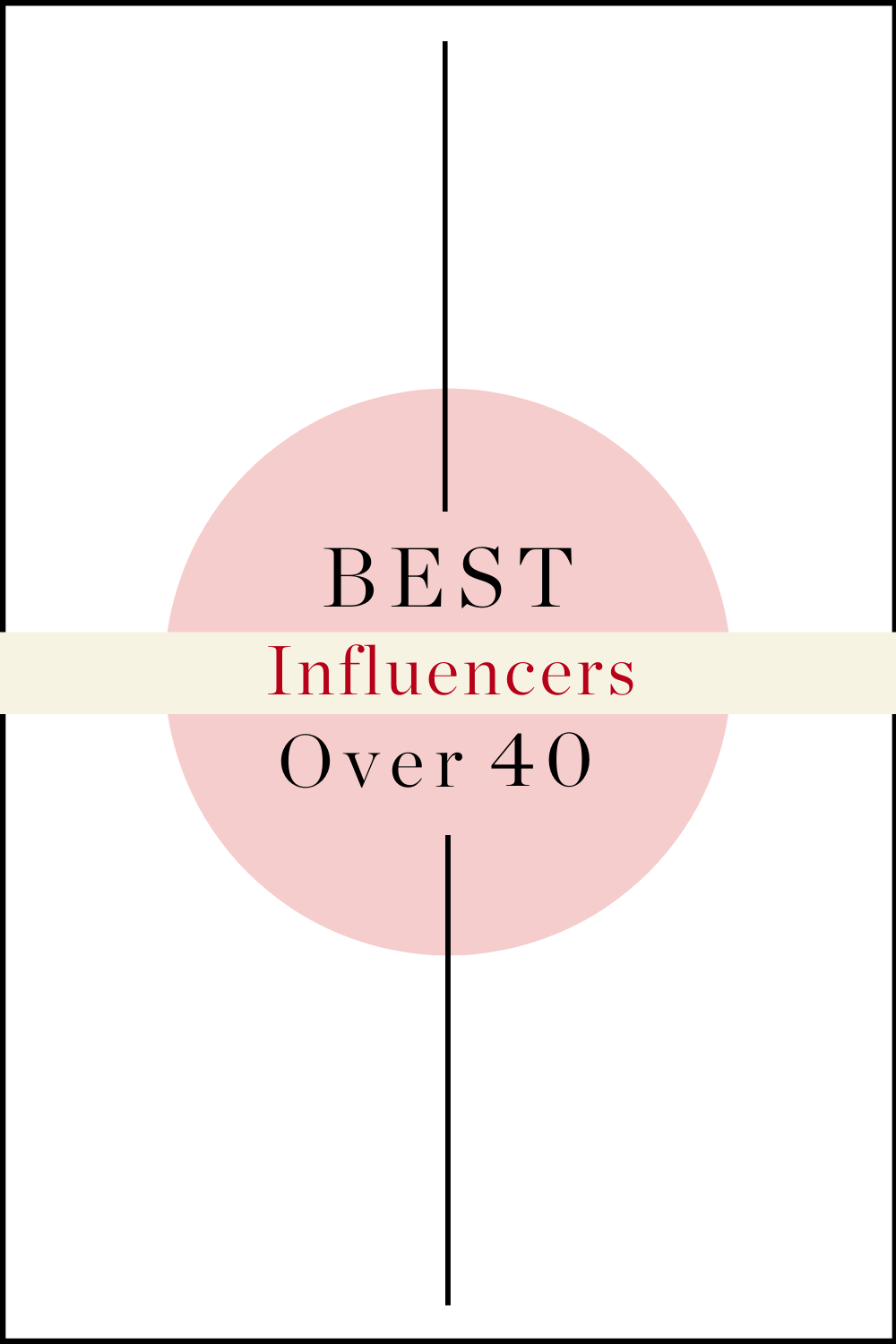 best influencers over 40 fashion over 40, style over 40, beauty over 40, a complete list of bloggers and YouTubers